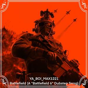 Battlefield (A “Battlefield 6” Dubstep Song)