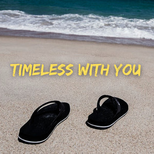 TIMELESS WITH YOU