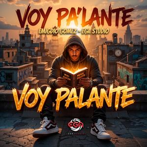 ¡VOY PA' LANTE! | EGA STUDIO EMIGDIO GÓMEZ | Pa’ la Calle Con Mente Positiva