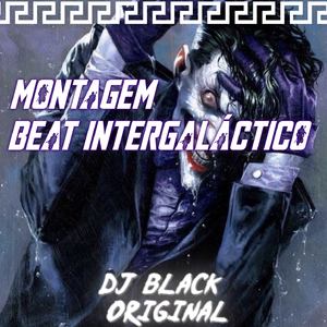 MONTAGE BEAT INTERGALÁCTICO