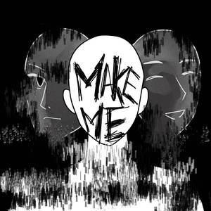 MAKE ME