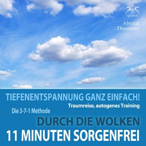 11 Minuten Sorgenfrei - Traumreise, Autogenes Training, Musik & Klänge pur, Teil 5