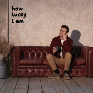 how lucky i am