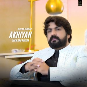 Akhiyan (Slow and Reverb)