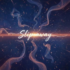 Slip away