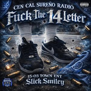 **** The 14 Letter (feat. 15-03 TOWN ENT & Slick Smiley)
