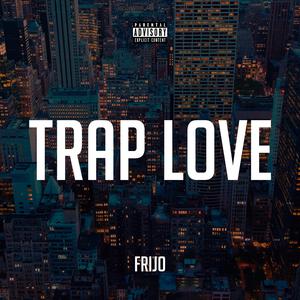 Trap Love