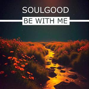 Be with Me