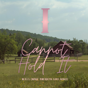I Cannot Hold It