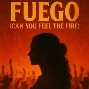 Fuego (Can You Feel The Fire)