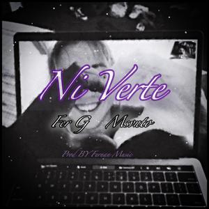 Ni Verte (feat. Msvnto & Fer G)