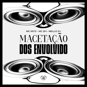 Macetação dos Envolvido