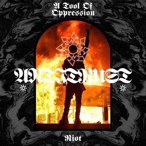 A Tool of Oppression / Riot