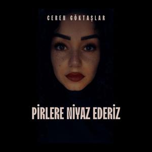 Pirlere Niyaz Ederiz (feat. Oğuz)