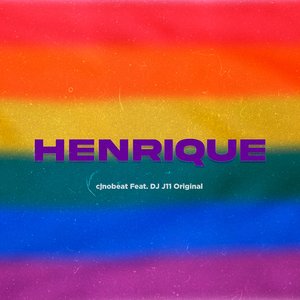 Henrique (feat. DJ J11 Original)
