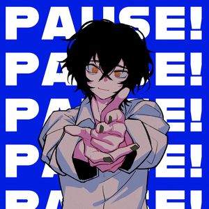 P A U S E !