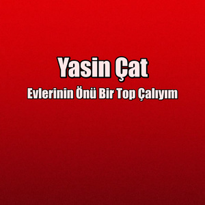 Evlerinin Önü Bir Top Çalıyım