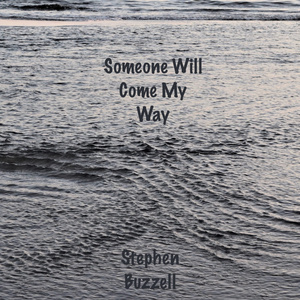 Someone Will Come My Way
