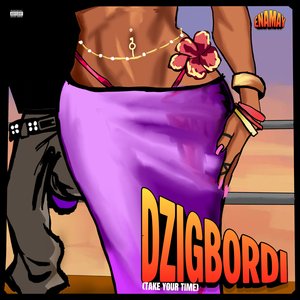 Dzigbordi(Take Your Time)