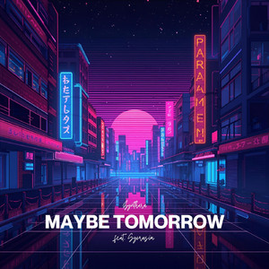 MAYBE TOMORROW (feat. Syvrasim)