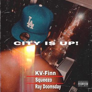 CITY IS UP! (feat. Squeezo & Ray Doomsday)