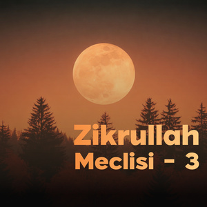 Zikrullah Meclisi - 3