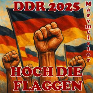 DDR 2025 hoch die Flaggen