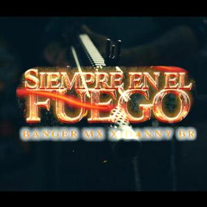 Siempre En El Fuego (feat. Danny BR)
