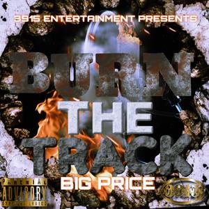 BURN THE TRACK (BIG PRICE)
