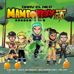 Mambo Broly (feat. Boss Supreme Lyrics, G-ME Kush, Pipe Caro & Difer El Del Proyecto) (Remix) (Remix)