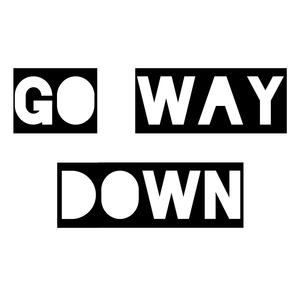 Go Way Down (fest. Tamarra Love)