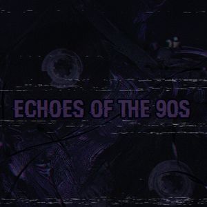 Echoes of the 90s