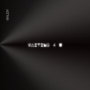 waiting 4 u