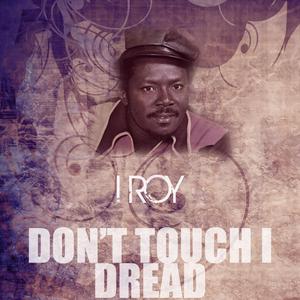 Don't Touch I Dread