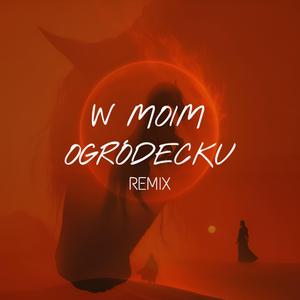 W moim ogródecku (Remix)