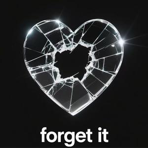 Forget it