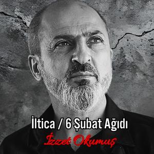 İltica / 6 Şubat Ağıdı