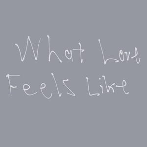 What Love Feels Like
