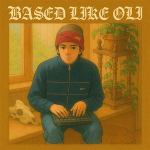 Based Like Oli (feat. YungBTC & Oli's Plan)
