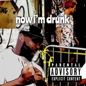 Now i'm drunk (feat. J Dillenger)