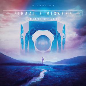 ZIHAAL E MISKEEN (Sounds Of Soul)