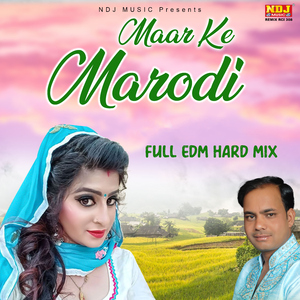 Maar Ke Marodi (FULL EDM HARD MIX )
