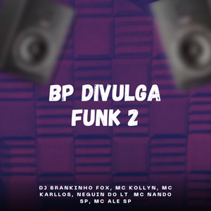 Bp Divulga Funk 2