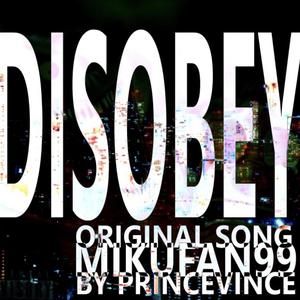 DISOBEY