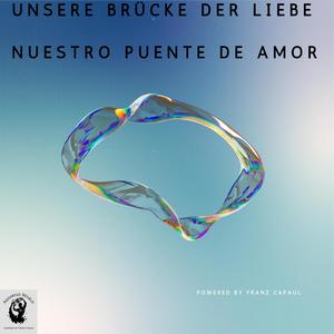 Unsere Brücke der Liebe Nuestro Puente de Amor