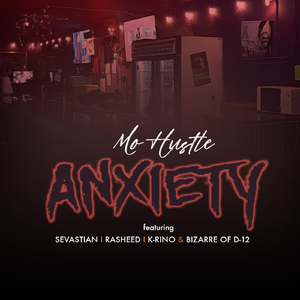 Anxiety (feat. Sevastian, Rasheed, K-Rino & Bizarre)