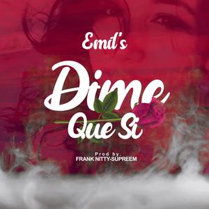 Dime que si