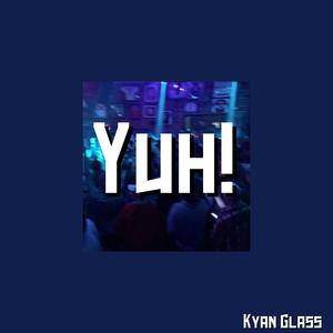 YUH!