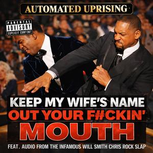 Keep My Wife's Name Out Your F#ckin' Mouth
