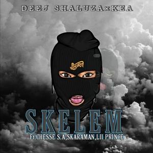 Skelem (feat. ChesseS.A, SkaraMan & Lil Prince)